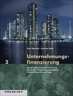 ISBN 9783286500341: Unternehmungsfinanzierung 2: Langristige Fremdfinanzierung, Besondere Finanzierungsanlässe, Unternehmensbwertung Bd. 2. Langfristige Fremdfinanzierung, besondere Finanzierungsanlässe, Unternehmensbewertung