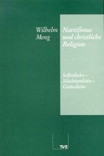 ISBN 9783290171681: Narzissmus und christliche Religion – Selbstliebe - Nächstenliebe - Gottesliebe