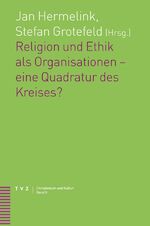 ISBN 9783290174545: Religion und Ethik als Organisationen – eine Quadratur des Kreises?