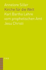 ISBN 9783290175221: Kirche für die Welt – Karl Barths Lehre vom prophetischen Amt Jesu Christi