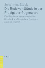 ISBN 9783290176259: Die Rede von Sünde in der Predigt der Gegenwart – Eine Studie zur hamartalogischen Homiletik am Beispiel von Predigten aus dem Internet