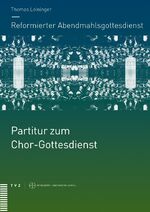 ISBN 9783290178789: Reformierter Abendmahlsgottesdienst: Partitur zum Chor-Gottesdienst - Für 4- bis 7-stimmigen gemischten Chor, Gemeinde, 4 Instrumente ad lib. und Orgel mit Pedal