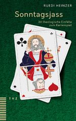 Sonntagsjass - 36 theologische Einfälle zum Kartenspiel