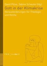 ISBN 9783290183783: Gott in der Klimakrise - Herausforderungen für Theologie und Kirche