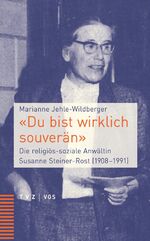 ISBN 9783290183820: «Du bist wirklich souverän» - Die religiös-soziale Anwältin Susanne Steiner-Rost (1908–1991)