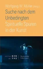 ISBN 9783290200466: Suche nach dem Unbedingten - Spirituelle Spuren in der Kunst