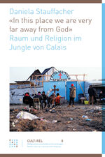 ISBN 9783290220488: «In this place we are very far away from God» - Raum und Religion im Jungle von Calais