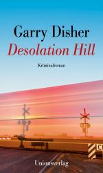 ISBN 9783293005990: Desolation Hill | Kriminalroman. Ein Constable-Hirschhausen-Roman (4) | Garry Disher | Buch | Constable Paul Hirschhausen, genannt Hirsch | 352 S. | Deutsch | 2025 | Unionsverlag | EAN 9783293005990