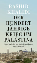 ISBN 9783293006034: Der Hundertjährige Krieg um Palästina: Eine Geschichte von Siedlerkolonialismus und Widerstand