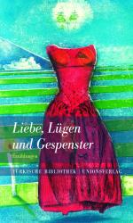 ISBN 9783293100060: Liebe, Lügen und Gespenster – Herausgegeben von Börte Sagaster. Herausgegeben von Börte Sagaster. Erzählungen. Türkische Bibliothek