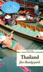 Thailand fürs Handgepäck - Geschichten und Berichte - Ein Kulturkompass