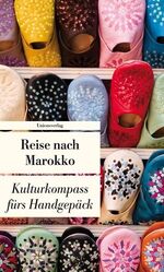 Reise nach Marokko - Kulturkompass fürs Handgepäck