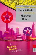 ISBN 9783293204317: Shanghai Dinner – Der Fengshui-Detektiv rettet die Welt. Roman. Der Fengshui-Detektiv (4)