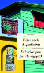 ISBN 9783293204737: Reise nach Argentinien - Kulturkompass fürs Handgepäck. Herausgegeben von Eva Karnofsky. Herausgegeben von Eva Karnofsky. Bücher fürs Handgepäck