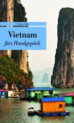 ISBN 9783293205741: Vietnam fürs Handgepäck - Geschichten und Berichte – Ein Kulturkompass. Herausgegeben von Alice Grünfelder. Herausgegeben von Alice Grünfelder. Bücher fürs Handgepäck