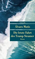 ISBN 9783293208568: Die letzte Fahrt des Tramp Steamer – Roman. Die Abenteuer und Irrfahrten des Gaviero Maqroll