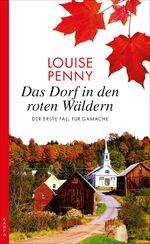 ISBN 9783311120063: Das Dorf in den roten Wäldern: Der erste Fall für Gamache (Ein Fall für Gamache)