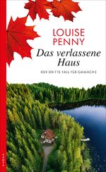 ISBN 9783311120117: Das verlassene Haus - Der dritte Fall für Gamache