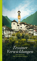 ISBN 9783311120131: Tessiner Verwicklungen - Der erste Fall für Tschopp & Bianchi