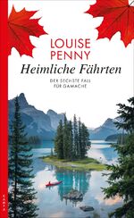 ISBN 9783311120209: Heimliche Fährten - Der sechste Fall für Gamache