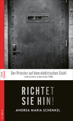 ISBN 9783311120711: Richtet sie hin! – Historische Fälle