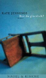 Kate Jennings: Bist du glücklich?