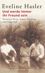 ISBN 9783312004614: Und werde immer Ihr Freund sein – Hermann Hesse, Emmy Hennings und Hugo Ball