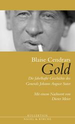 ISBN 9783312004867: Gold: Die fabelhafte Geschichte des Generals Johann August Suter: Die fabelhafte Geschichte des Generals Johann August Suter. Mit einem Nachwort von Dieter Meier