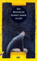 Hanna Johansen: Ein Maulwurf kommt immer Hanna Johansen: Ein Maulwurf kommt immer