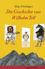 ISBN 9783312009428: Die Geschichte von Wilhelm Tell