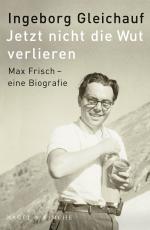 ISBN 9783312009893: Jetzt nicht die Wut verlieren. Max Frisch, eine Biografie