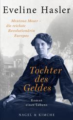 ISBN 9783312011148: Tochter des Geldes – Mentona Moser - die reichste Revolutionärin Europas. Roman eines Lebens