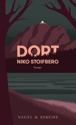 ISBN 9783312011209: Dort / Roman / Niko Stoifberg / Buch / 328 S. / Deutsch / 2019 / Nagel & Kimche / EAN 9783312011209