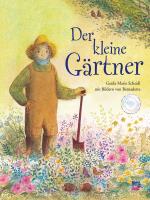 Gerda Marie Scheidl: Der kleine Gärtner Gerda Marie Scheidl: Der kleine Gärtner
