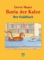 ISBN 9783314101977: Boris der Kater- Der Goldfisch | Erwin Moser | Buch | Boris, der Kater | 64 S. | Deutsch | 2015 | NordSüd Verlag AG | EAN 9783314101977