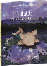 ISBN 9783314102646: Mathilda will zu den Sternen.