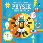 ISBN 9783314103629: Professor Astrokatz | Physik ohne Grenzen | Dominic Walliman (u. a.) | Buch | 66 S. | Deutsch | 2016 | NordSüd Verlag AG | EAN 9783314103629