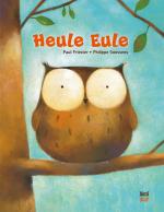 ISBN 9783314105289: Heule Eule. Paul Friester ; Philippe Goossens / In Beziehung stehende Ressource: ISBN: 9783314102356; In Beziehung stehende Ressource: ISBN: 9783314103247; In Beziehung stehende Ressource: ISBN: 9783314104060