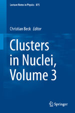 ISBN 9783319010762: Clusters in Nuclei, Volume 3