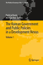 ISBN 9783319010977: The Korean Government and Public Policies in a Development Nexus, Volume 1