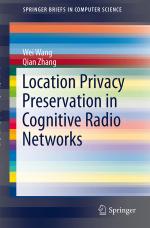 ISBN 9783319019420: Location Privacy Preservation in Cognitive Radio Networks (SpringerBriefs in Computer Science)
