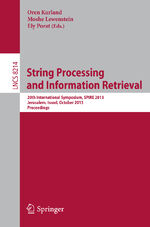 ISBN 9783319024318: String Processing and Information Retrieval – 20th International Symposium, SPIRE 2013, Jerusalem, Israel, October 7-9, 2013, Proceedings