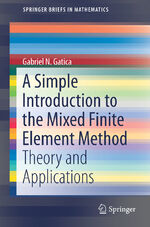 ISBN 9783319036946: A Simple Introduction to the Mixed Finite Element Method – Theory and Applications