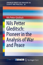 ISBN 9783319038193: Nils Petter Gleditsch: Pioneer in the Analysis of War and Peace