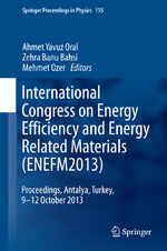 ISBN 9783319055206: International Congress on Energy Efficiency and Energy Related Materials (ENEFM2013) – Proceedings, Antalya, Turkey, 9-12 October 2013