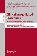 ISBN 9783319056654: Clinical Image-Based Procedures. Translational Research in Medical Imaging – Second International Workshop, CLIP 2013, Held in Conjunction with MICCAI 2013, Nagoya, Japan, September 22, 2013, Revised Selected Papers