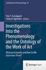 ISBN 9783319140896: Investigations Into the Phenomenology and the Ontology of the Work of Art – What are Artworks and How Do We Experience Them?