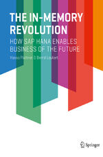 The In-Memory Revolution - How SAP HANA Enables Business of the Future