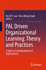 ISBN 9783319180137: PAL Driven Organizational Learning: Theory and Practices – A Light on Learning Journey of Organizations