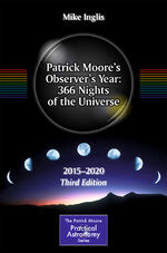 ISBN 9783319186771: Patrick Moore’s Observer’s Year: 366 Nights of the Universe – 2015 – 2020